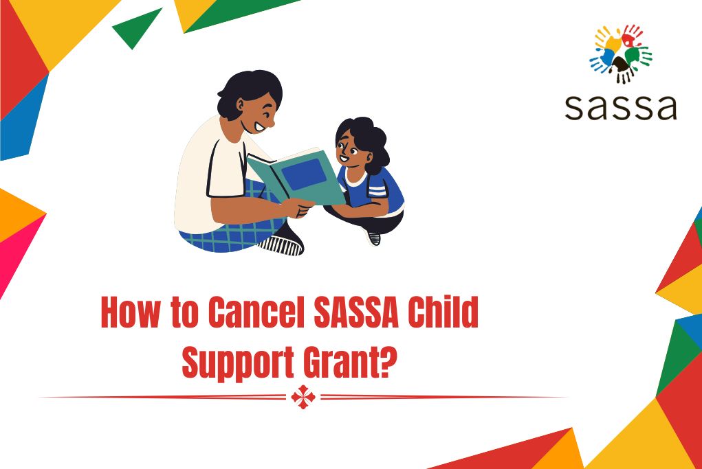 How to Cancel SASSA Child Support Grant